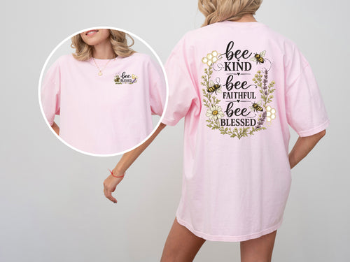 Bee Kind, Bee Faithfull, Bee Blessed, Faith, Jesus, Comfort Color Tshirt