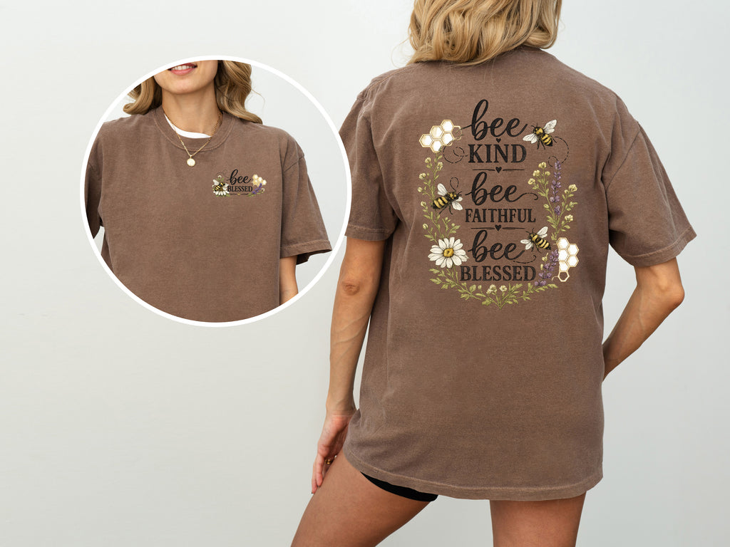 Bee Kind, Bee Faithfull, Bee Blessed, Faith, Jesus, Comfort Color Tshirt