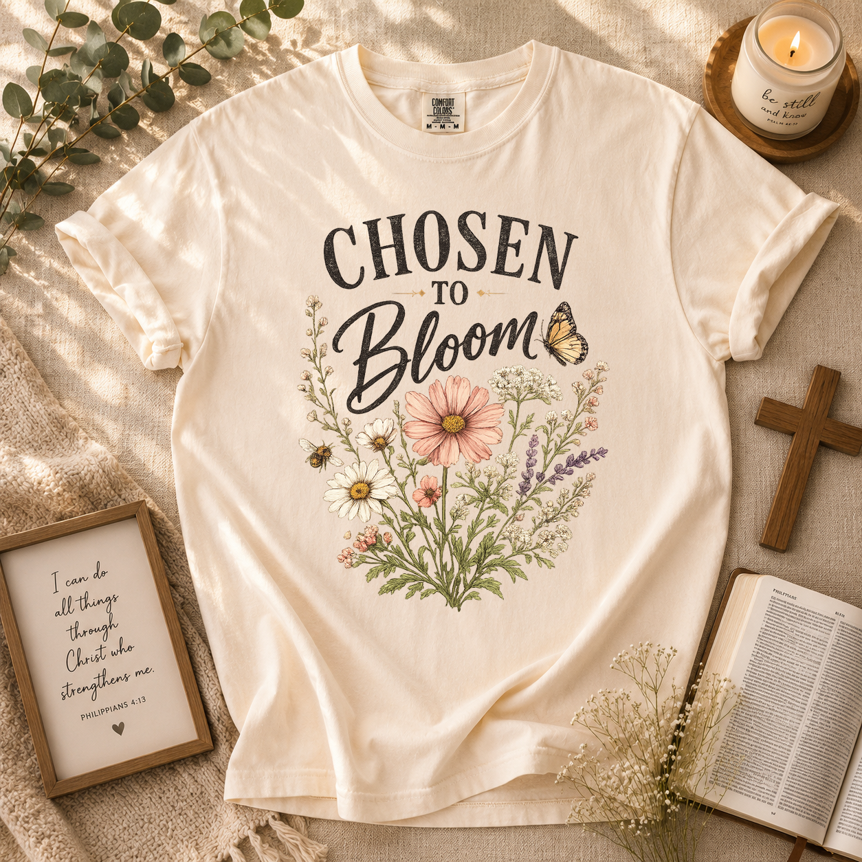 Chosen To Bloom, Faith, Jesus, Comfort Colors Tshirt