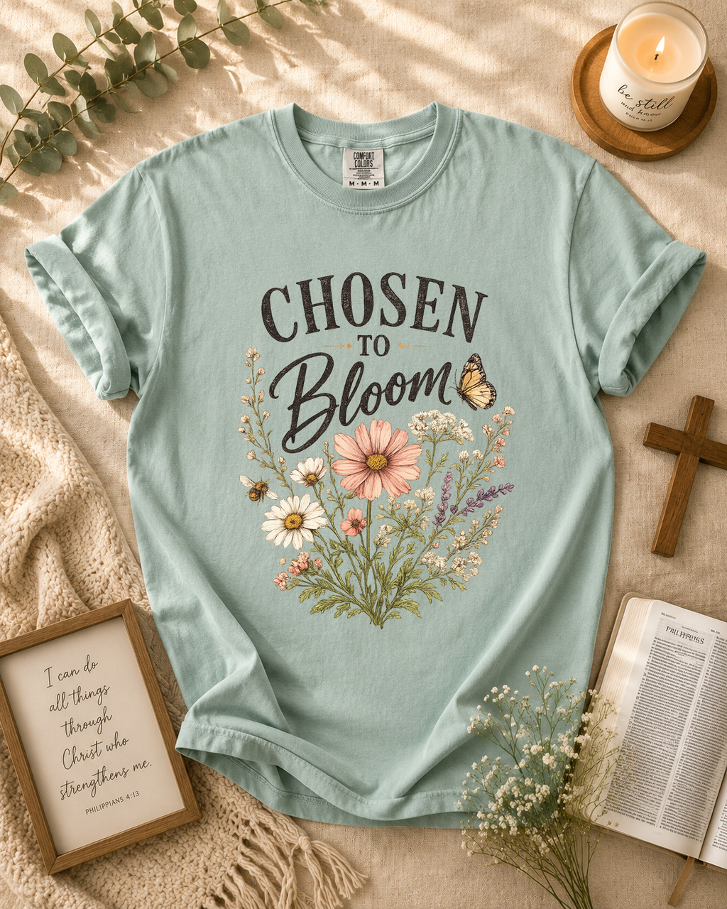 Chosen To Bloom, Faith, Jesus, Comfort Colors Tshirt