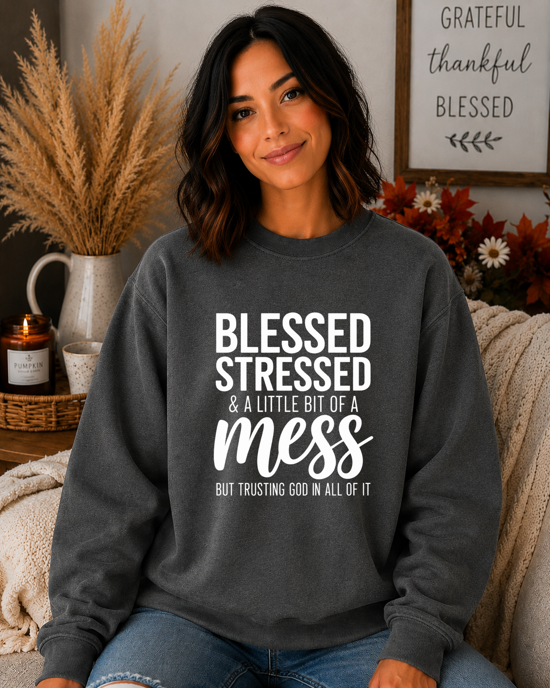 Blessed Stressed & A Little Bit of a Mess Gildan Sweatshirt – Trusting God Christian Faith Crewneck