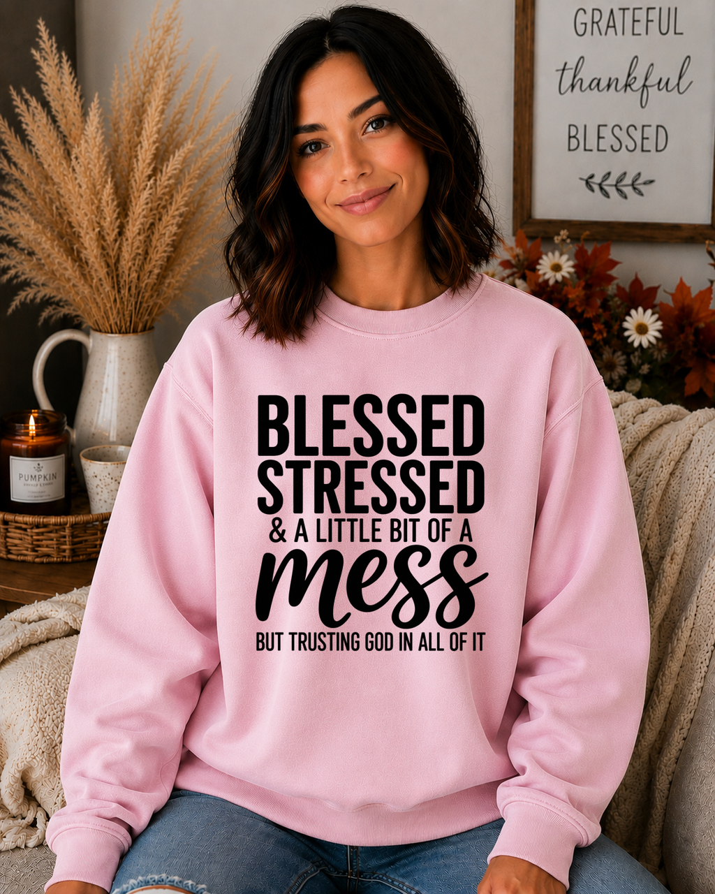 Blessed Stressed & A Little Bit of a Mess Gildan Sweatshirt – Trusting God Christian Faith Crewneck