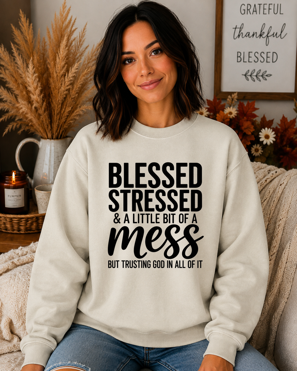 Blessed Stressed & A Little Bit of a Mess Gildan Sweatshirt – Trusting God Christian Faith Crewneck