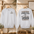 Calm Heart Strong Faith Jesus Always, Faith, Jesus, Gildan Sweatshirt
