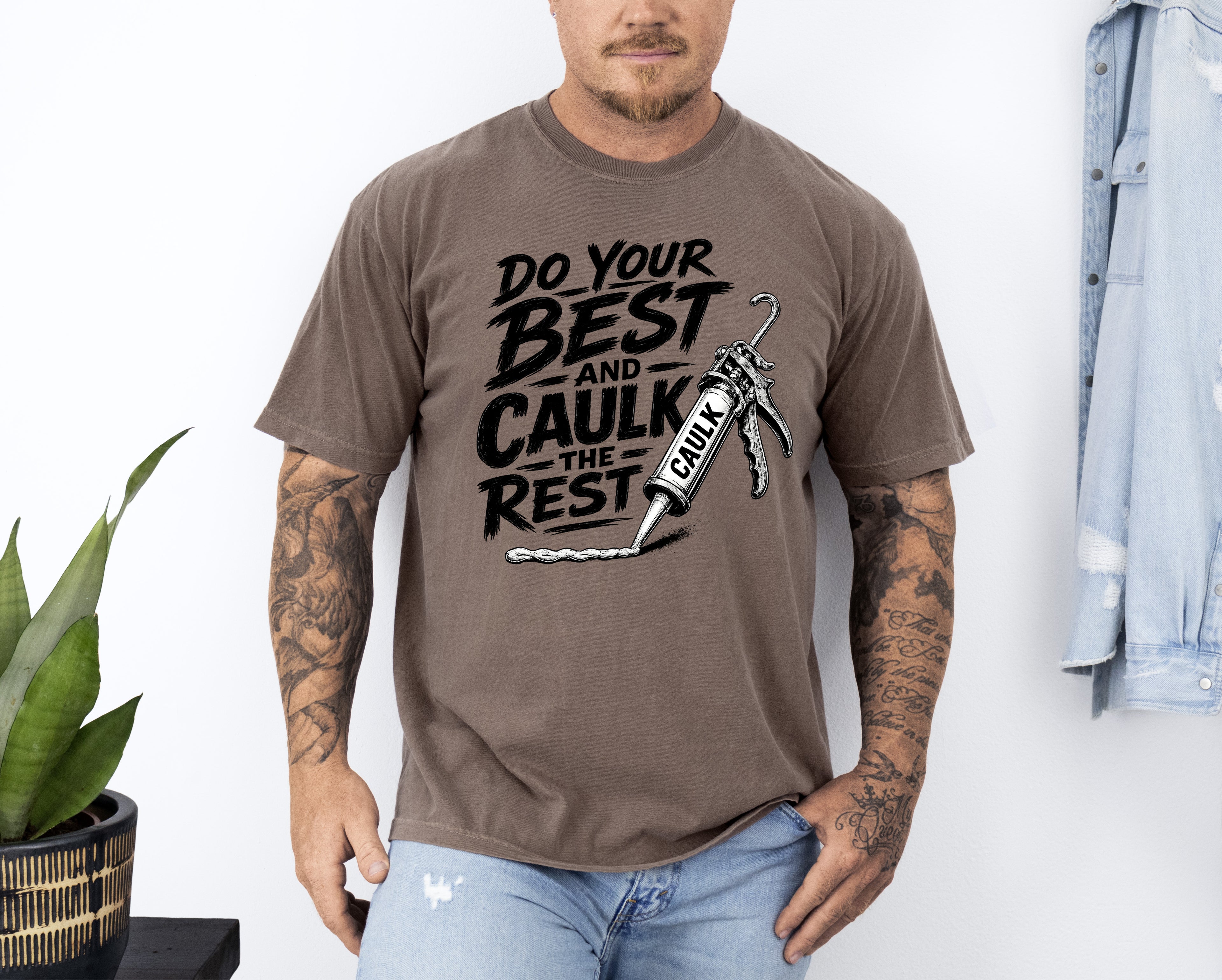 Do Your Best And Caulk The Rest, Men, Funny, Comfort Colors Tshirt