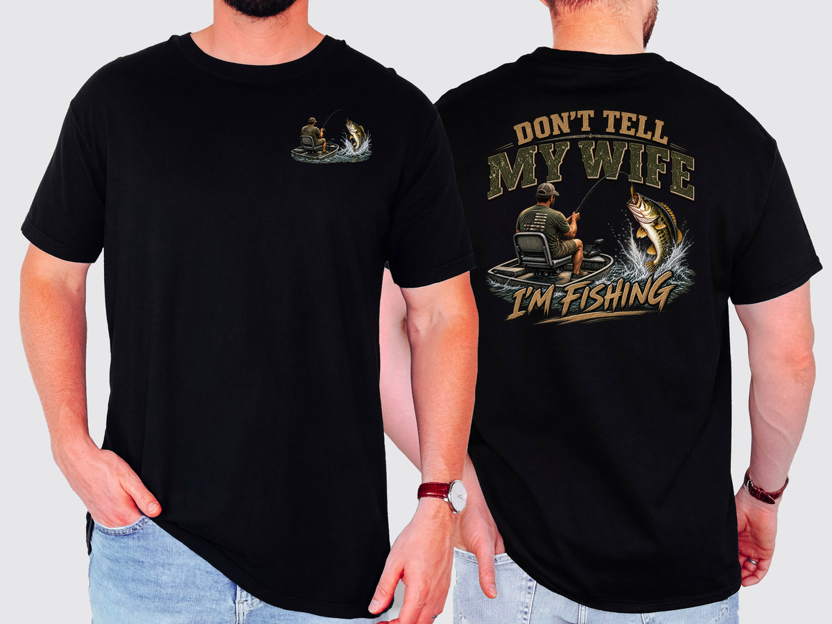 Don't Tell My Wife I'm Fishing, Mens, Funny, Fishing, Comfort Colors Tshirt