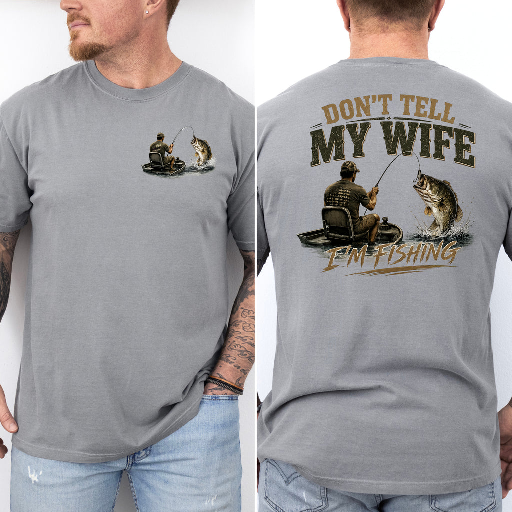 Don't Tell My Wife I'm Fishing, Mens, Funny, Fishing, Comfort Colors Tshirt
