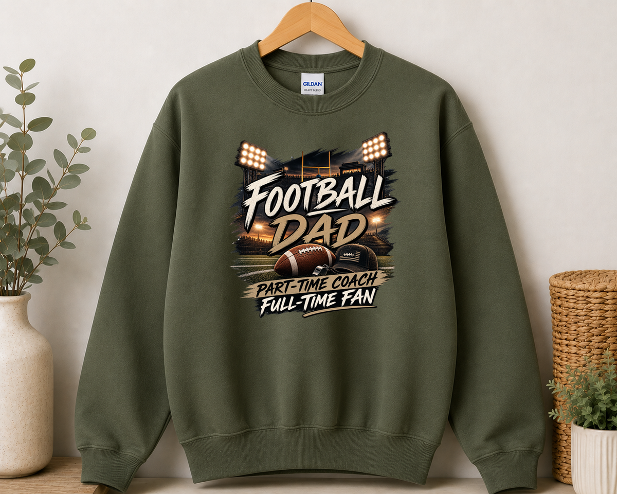 Football Dad Sweatshirt – Part-Time Coach Full-Time Fan | Football Dad Gift | Game Day Crewneck | Football Season Sweatshirt