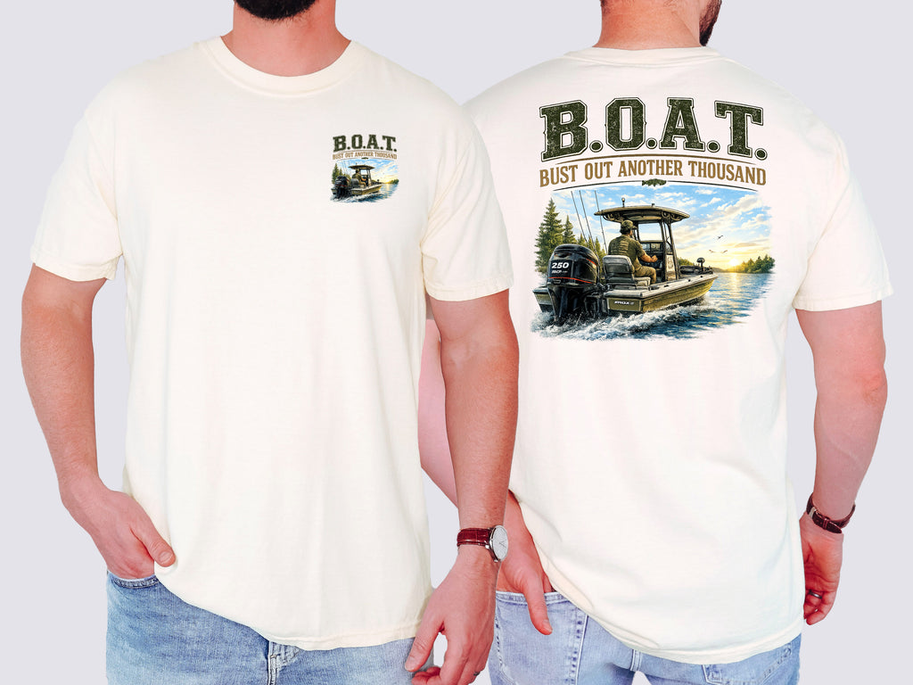 B.O.A.T Bust Out Another Thousand, Comfort Colors Tshirt, Boat, Fishing