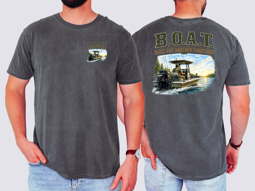 B.O.A.T Bust Out Another Thousand, Comfort Colors Tshirt, Boat, Fishing
