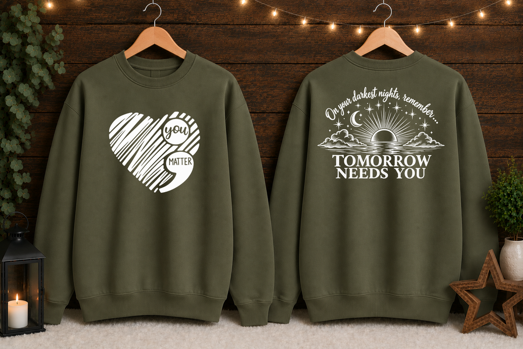 Tomorrow Needs You Gildan Sweatshirt | You Matter Mental Health Awareness Crewneck | Inspirational Front & Back Graphic | Encouragement Sweatshirt