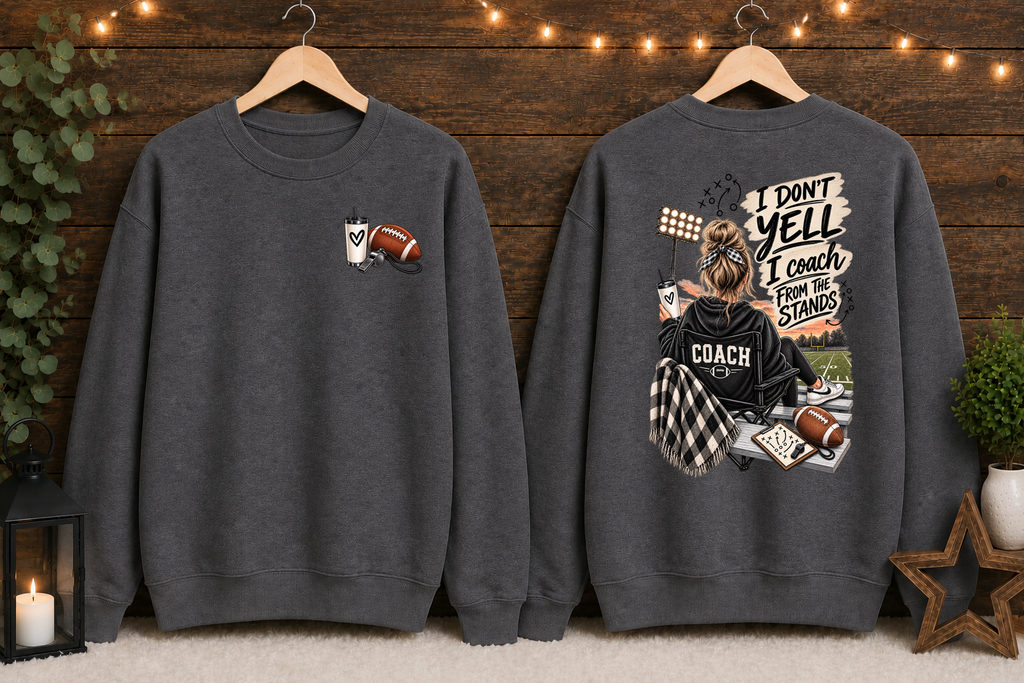I Don’t Yell I Coach From the Stands Football Gildan Sweatshirt | Football Mom Coach Crewneck | Game Day Stadium Sweatshirt