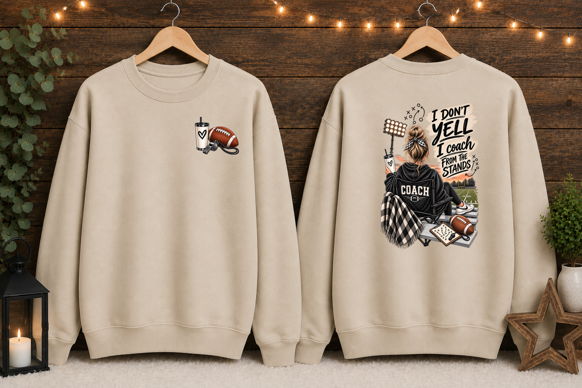 I Don’t Yell I Coach From the Stands Football Gildan Sweatshirt | Football Mom Coach Crewneck | Game Day Stadium Sweatshirt