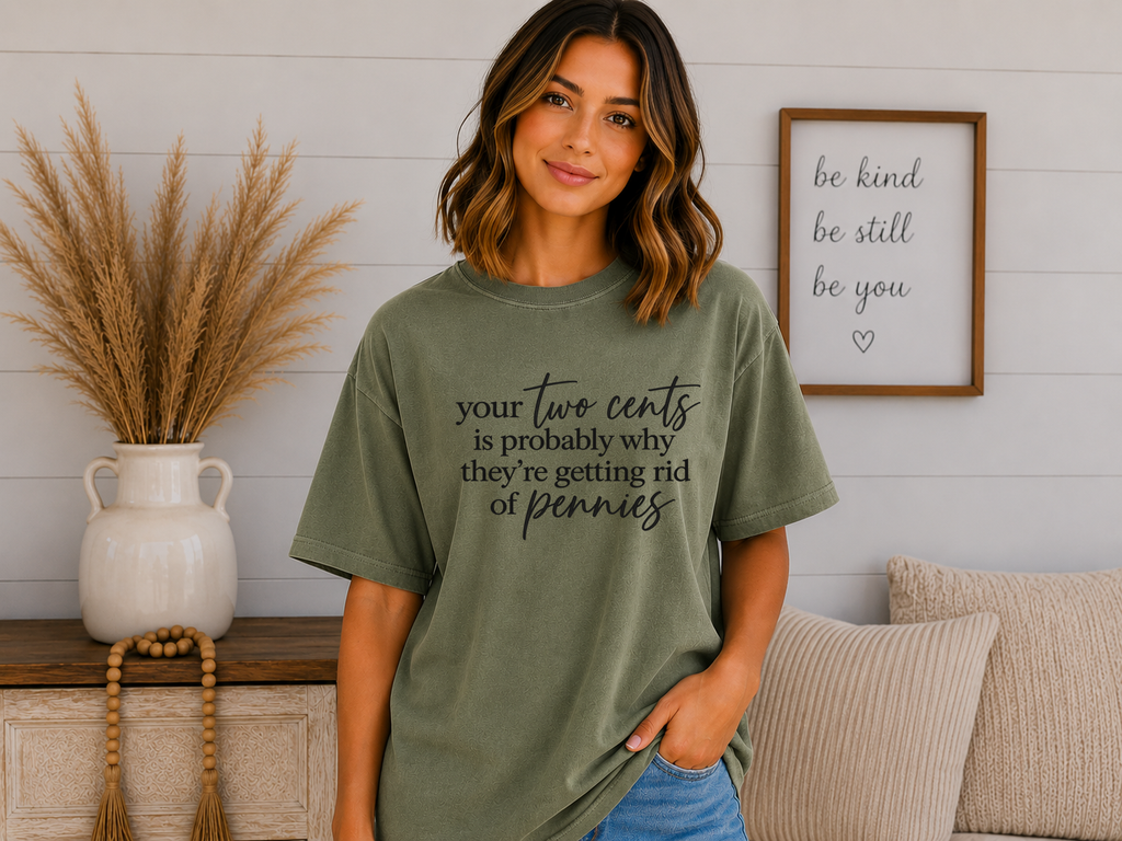 Your Two Cents Funny Comfort Colors T-Shirt | Sarcastic Penny Graphic Tee | Trendy Humor Shirt | Funny Women’s Graphic Tee