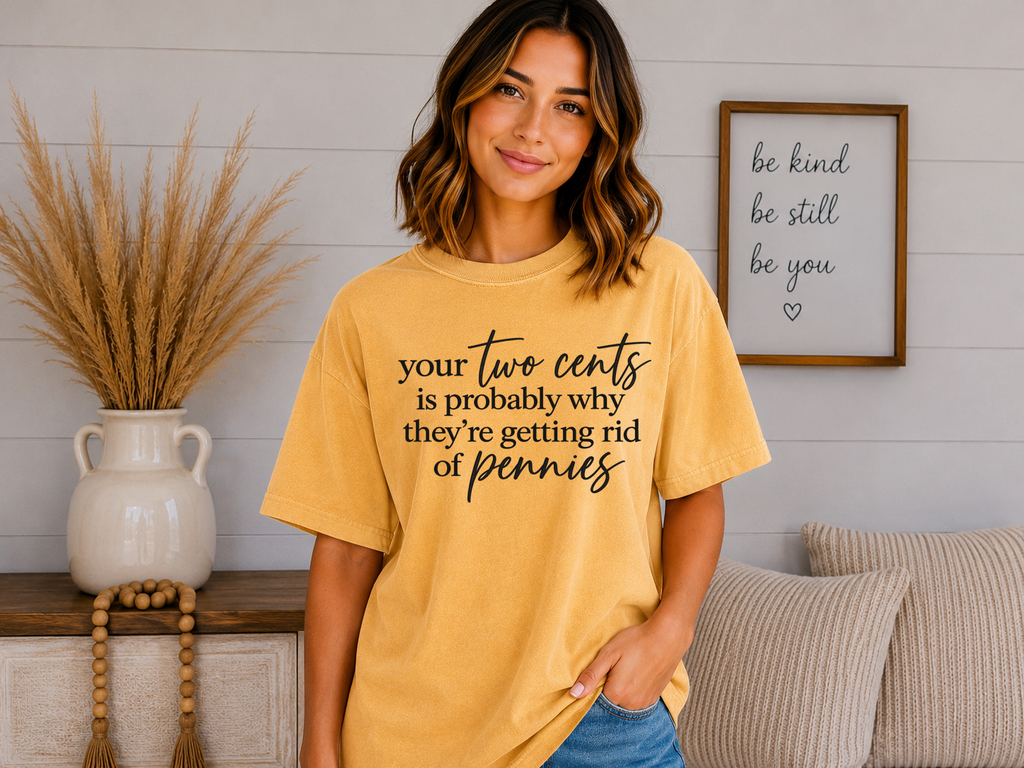 Your Two Cents Funny Comfort Colors T-Shirt | Sarcastic Penny Graphic Tee | Trendy Humor Shirt | Funny Women’s Graphic Tee
